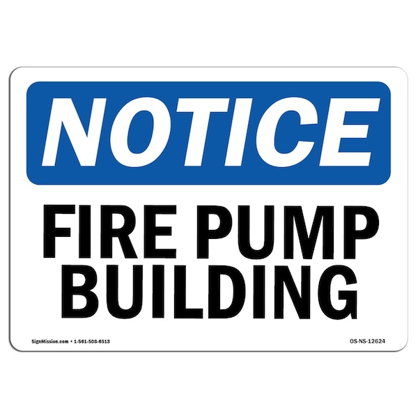 OSHA Notice Sign, Fire Pump Building, 14in X 10in Aluminum, 10" W, 14" L, Landscape